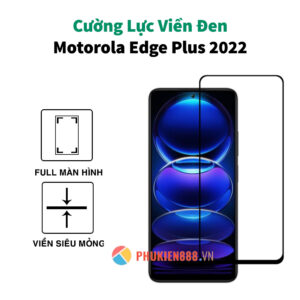 Kính cường lực Motorola Edge Plus 2022 Full màn Glass 9H